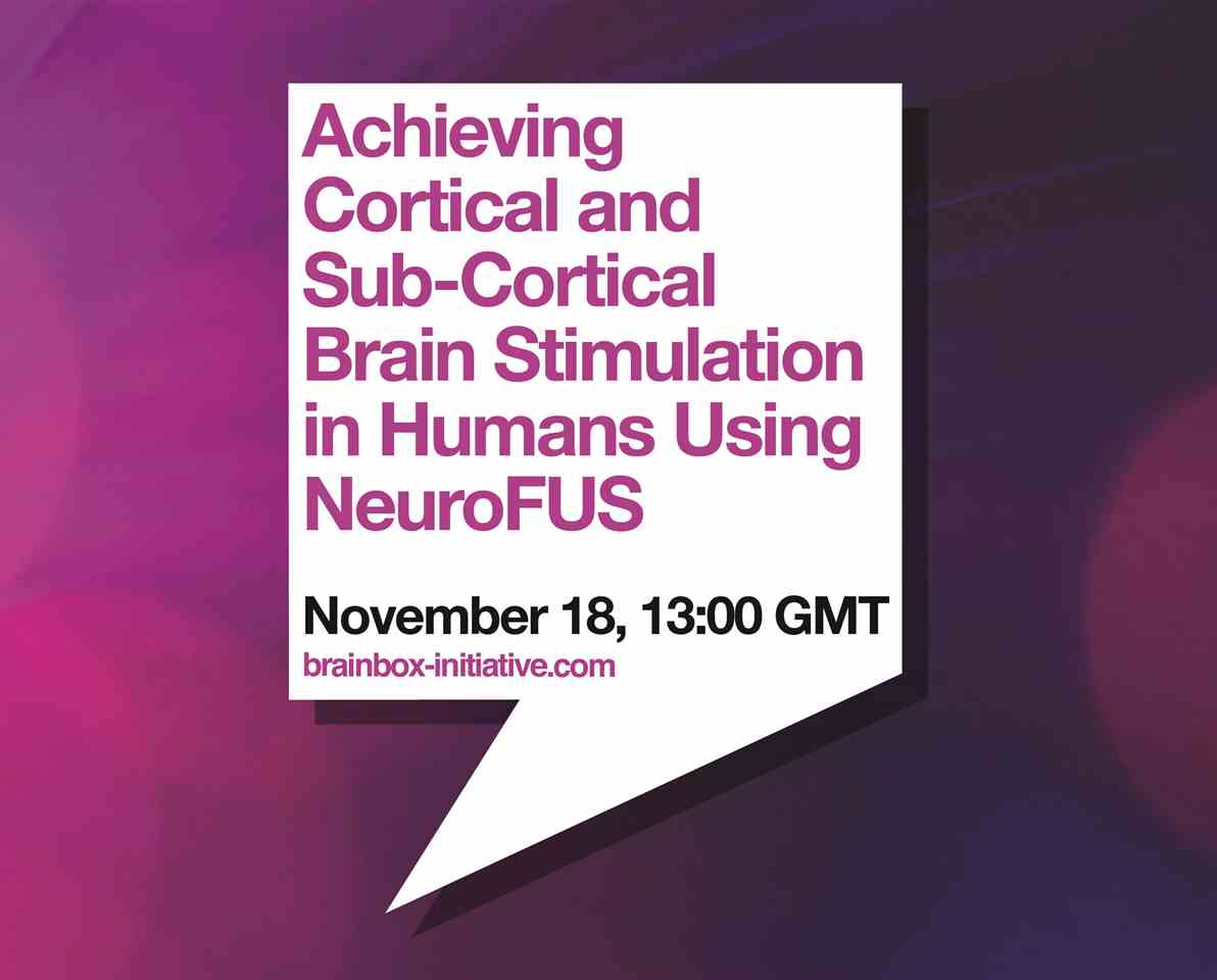 Achieving Cortical and Sub-Cortical Brain Stimulation in Humans Using NeuroFUS, 18 November 2020